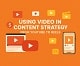 Using Video in Content Strategy: From YouTube to Reels